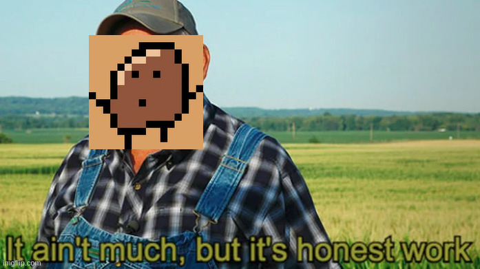 Honest Work Meme